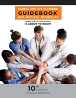 Career  Life Planning Guidebook for Medical Residents: The best part of your journey is about to begin 154398987X Book Cover