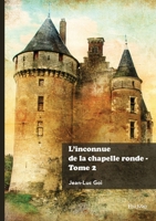 L'inconnue de la chapelle ronde - Tome 2 (French Edition) 2414823429 Book Cover