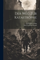 Der Weg zur Katastrophe 1022684922 Book Cover
