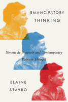 Emancipatory Thinking: Simone de Beauvoir and Contemporary Political Thought Volume 76 0773553541 Book Cover