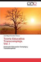 Teoría Educativa Transcompleja. Vol. I: Colección Educación Compleja y Transdisciplinar 3659035637 Book Cover