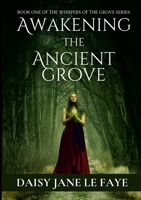 Awakening the Ancient Grove: Book One of the Whispers of the Ancient Grove Series 130491612X Book Cover