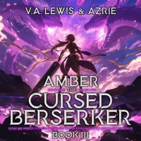 Amber the Cursed Berserker: Book 3: A Litrpg Adventure B0GKFJ1BP4 Book Cover