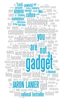 You Are Not a Gadget: A Manifesto 0307389979 Book Cover