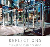 Reflections: The Art of Robert Gratiot 1934491616 Book Cover