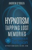 Hypnotism: Tapping Lost Memories 1530479037 Book Cover