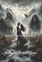 Hailstorm: Family secrets book 4 B0DCK337M4 Book Cover