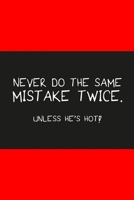 Never do the same mistake twice unless he's hot red: Notebook graph paper 120 pages 6x9 perfect as math book, sketchbook, workbook and diary for funny people 1676571728 Book Cover