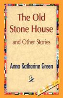 The Old Stone House and Other Stories 1979964777 Book Cover