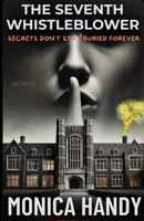 The Seventh Whistleblower: Secrets Don't Stay Buried Forever 1736877712 Book Cover