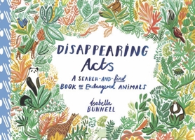 Disappearing Acts: A Search-and-Find Book of Endangered Animals 1908714301 Book Cover