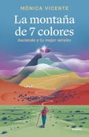 La Monta�a de 7 Colores. Asciende a Tu Mejor Versi�n / The Seven Color Mountain 8425360293 Book Cover