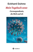 Mein Tagebuch 2020: Coronapandemie, die Welt und ich 3347210298 Book Cover