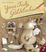 Yours Truly, Goldilocks 1416908374 Book Cover