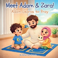 Meet Adam & Zara!: Adam Learns to Pray 1807001199 Book Cover