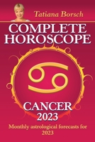 Complete Horoscope Cancer 2023: Monthly astrological forecasts for 2023 9925579996 Book Cover