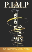 P.I.M.P: Purpose In My Pain 1956266003 Book Cover