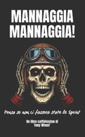 Mannaggia mannaggia!: Pensa se non ci fossero state le Sprint (Italian Edition) B0DT2M6LG1 Book Cover