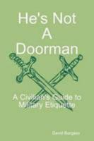 He's Not A Doorman 0557041457 Book Cover