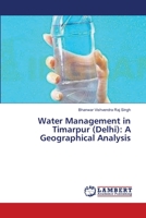 Water Management in Timarpur (Delhi): A Geographical Analysis 3659546887 Book Cover