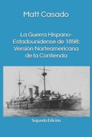 La Guerra Hispano-Estadounidense de 1898: Versi�n Norteamericana de la Contienda 1086479319 Book Cover