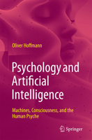 Psychology and Artificial Intelligence: Machines, Consciousness, and the Human Psyche 3662731460 Book Cover