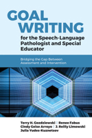 Goal Writing for the Speech-Language Pathologist and Special Educator: Bridging the Gap Between Assessment and Intervention: Bridging the Gap Between Assessment and Intervention 128410480X Book Cover