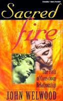 Sacred Fire: The Path of Conscious Relationship 1564554007 Book Cover