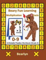 Beary Fun Learning Multiplication Facts 0-9 Arithmetic Practice Workbook (Grade 2): Al-Bear Einstein Math 1480040622 Book Cover