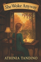 She Woke Anyway B0FK3QJWPF Book Cover