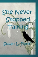 She Never Stopped Talking 1733557229 Book Cover