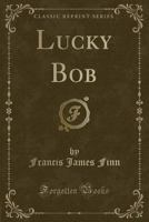 Lucky Bob 1500825077 Book Cover