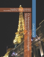 C1 Advanced (CAE) 2100 English Vocabulary C1: Classified English Vocabulary According CEFR B098JH79SP Book Cover