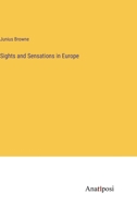 Sights and Sensations in Europe 1363655485 Book Cover