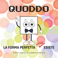 Quoddo: La forma perfetta NON esiste (Italian Edition) B0DWF1BQG4 Book Cover