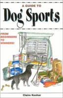 A Guide to Dog Sports: From Beginners to Winners 0944875750 Book Cover
