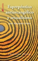 Esperpéntico, antiarcangélico y sexualísimo (Colección Géiser : POESÍA) 1945846186 Book Cover
