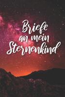 Briefe an mein Sternenkind: Tagebuch zum selbst schreiben f�r Eltern und Angeh�rige 1080099751 Book Cover