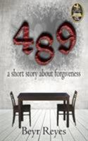 489: A Short Story about Forgiveness 1937331709 Book Cover