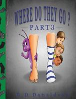 Where Do They Go? Part 3 1775141020 Book Cover