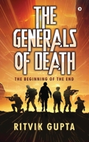 The Generals of Death: The Beginning of the End B0BLZ1PZL1 Book Cover