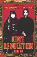 Love And Revolution: A Novel About Song Qingling And Sun Yat-sen (Modern Chinese Literature from Taiwan) 0231138520 Book Cover