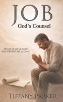 Job: God's Counsel B0H4CQNH6F Book Cover