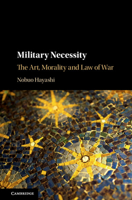 Military Necessity: The Art, Morality and Law of War 1108723497 Book Cover