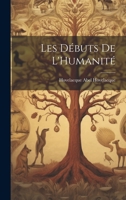 Les Débuts de L'Humanité 1022133802 Book Cover