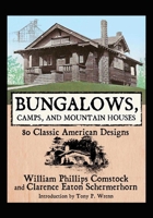Bungalows, Camps, and Mountain Houses: 80 Classic American Designs 160239007X Book Cover