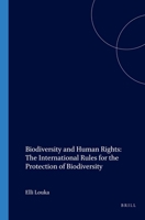 Biodiversity and Human Rights: The International Rules for the Protection of Biodiversity 1571052267 Book Cover