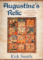 Augustine's Relic: Lessons from the Oldest Book in England 0819232262 Book Cover