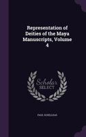 Representation of Deities of the Maya Manuscripts; Volume 4 101887027X Book Cover
