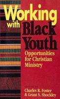 Working With Black Youth: Opportunities for Christian Ministry 0687461960 Book Cover